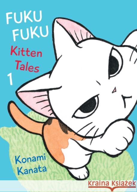 Fukufuku: Kitten Tales 1 Kanata, Konami 9781942993438