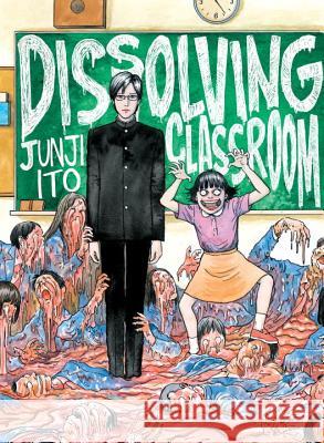 Dissolving Classroom Ito, Junji 9781942993858 Vertical, Inc.