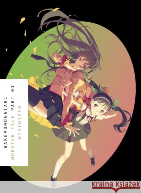 Bakemonogatari, Part 1 (Novel): Monster Tale Nisioisin 9781942993889