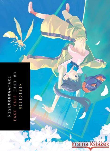 Nisemonogatari 1: Fake Tale NisiOisiN 9781942993988