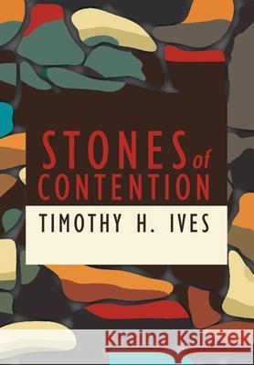 Stones of Contention Timothy Ives 9781943003532 World Encounter Institute/New English Review 