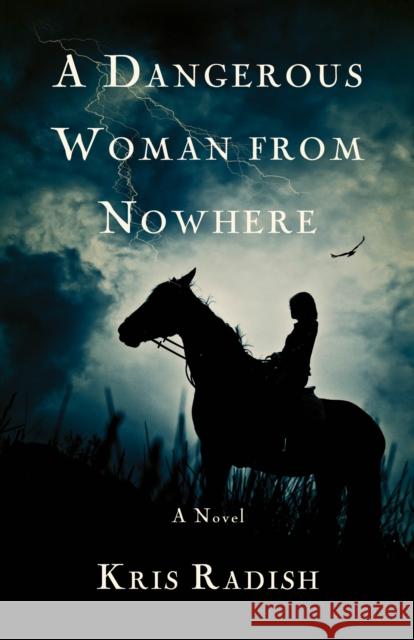 A Dangerous Woman from Nowhere Radish 9781943006267