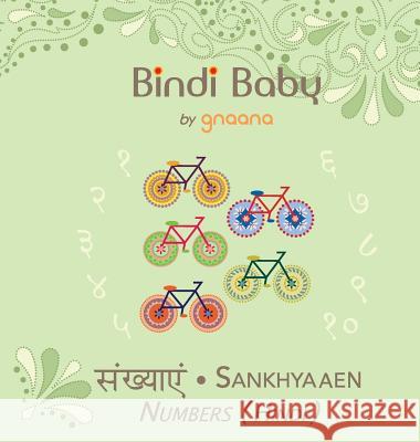 Bindi Baby Numbers (Hindi): A Counting Book for Hindi Kids Aruna K Hatti, Kate Armstrong, Madhu Rye 9781943018093 Gnaana Publishing