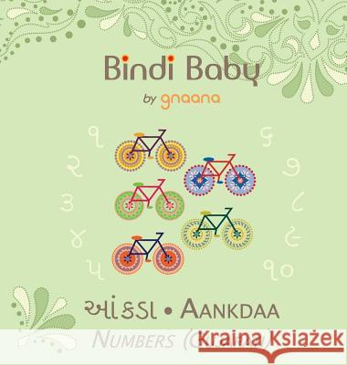 Bindi Baby Numbers (Gujarati): A Counting Book for Gujarati Kids Aruna K Hatti Kate Armstrong Madhu Rye 9781943018109