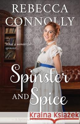 Spinster and Spice Rebecca Connolly 9781943048809