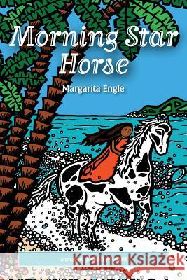 Morning Star Horse Margarita Engle 9781943050246 Hbe Publishing