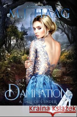 Damnation: A Cinderella Retelling M. J. Haag 9781943051335 Shattered Glass Publishing LLC