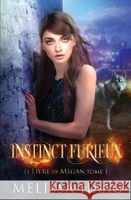 Instinct furieux Melissa Haag Mylene Regnier 9781943051373