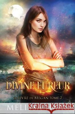 Divine fureur Melissa Haag Mylene Regnier 9781943051380