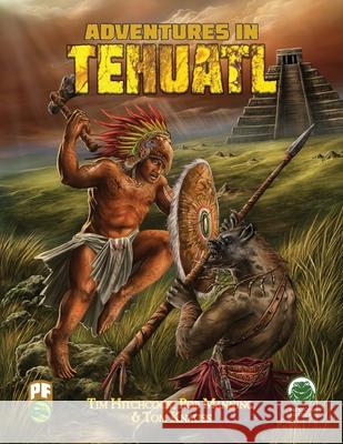 Adventures in Tehuatl PF Tom Knauss Frog God Games 9781943067510 Frog God Games