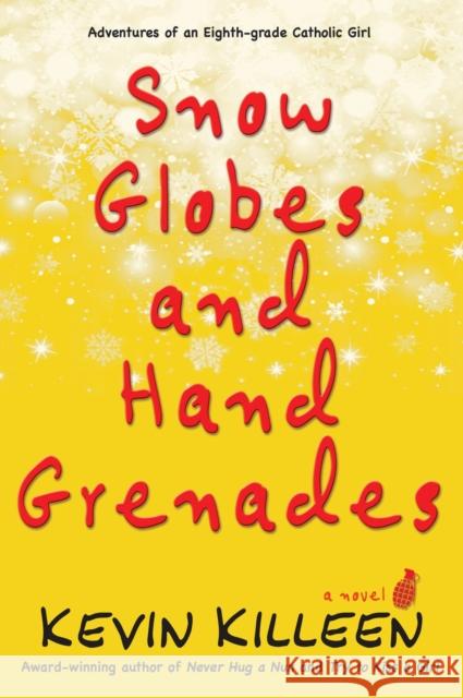 Snow Globes and Hand Grenades Kevin Killeen 9781943075126 Blank Slate Press