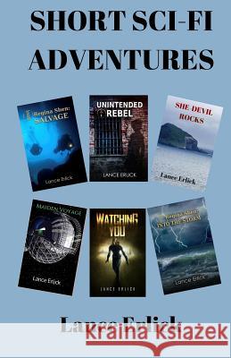 Short Sci-Fi Adventures Lance Erlick 9781943080199