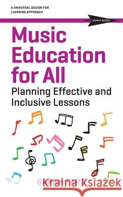 Music Education for All: Planning Inclusive and Effective Lessons Sarah Fard 9781943085378 Cast, Inc.