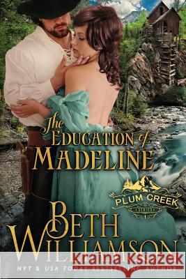 The Education of Madeline Beth Williamson 9781943089321