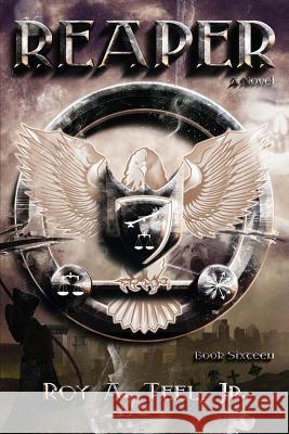 Reaper: The Iron Eagle Series Book Sixteen Roy a. Tee 9781943107162 Narroway Press