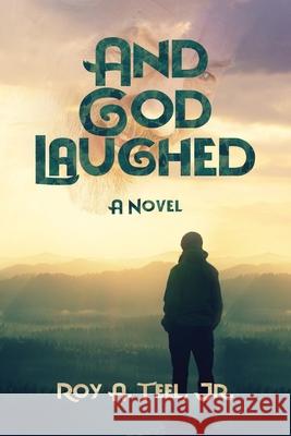 And God Laughed Roy a. Tee 9781943107728 Narroway Press