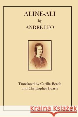 Aline-Ali André Léo, Cecilia Beach, Christopher Beach 9781943115389 Whitlock Publishing