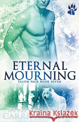 Eternal Mourning Carrie Ann Ryan 9781943123797 Carrie Ann Ryan