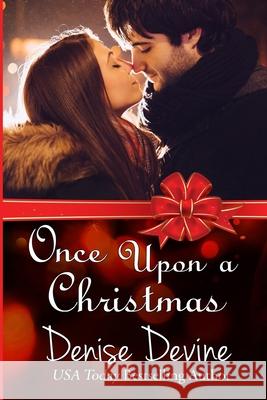 Once Upon a Christmas Denise Annette Devine 9781943124084 Denise Meinstad