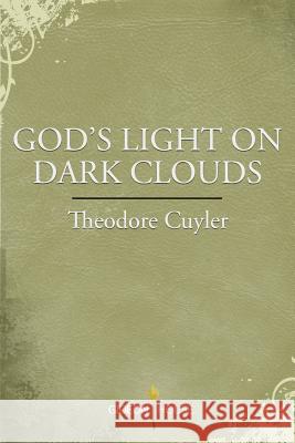 God's Light on Dark Clouds Theodore Cuyler 9781943133116