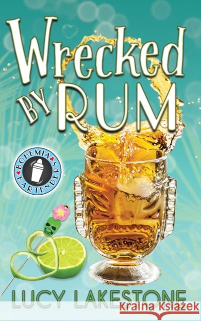 Wrecked by Rum Lucy Lakestone 9781943134298 Velvet Petal Press