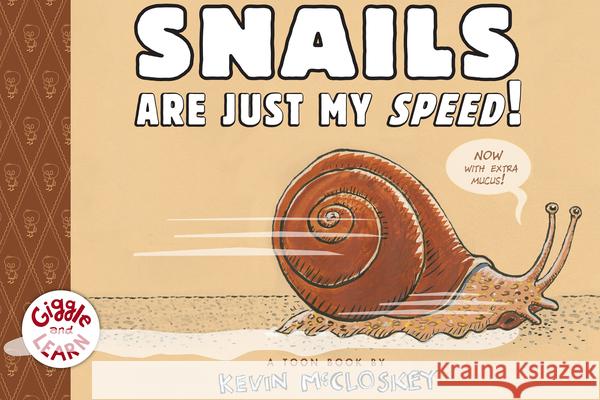 Snails Are Just My Speed!  9781943145270 Toon Books