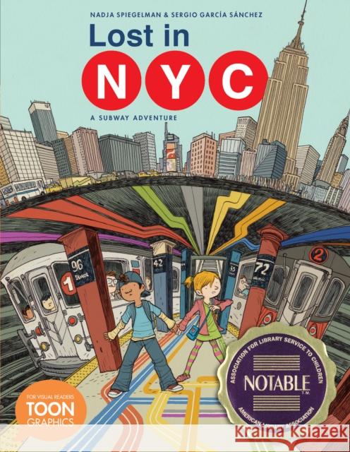 Lost in Nyc: A Subway Adventure: A Toon Graphic Spiegelman, Nadja 9781943145485