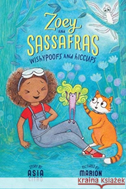 Wishypoofs and Hiccups: Zoey and Sassafras #9 Asia, MEd Citro 9781943147953 The Innovation Press