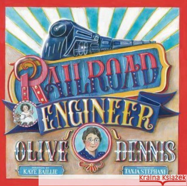 Railroad Engineer Olive Dennis Stephani, Tanja 9781943147984 Innovation Press