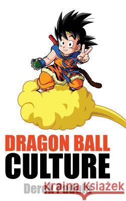 Dragon Ball Culture Volume 4: Westward Derek Padula 9781943149124 Derek Padula