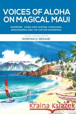 Voices of Aloha on Magical Maui Norman G. Bezane 9781943164776 Aviva Publishing