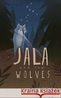 Jala and the Wolves Marti Dumas 9781943169009 Yes, Mam Creations