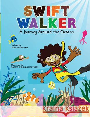 Swift Walker: A Journey Around the Oceans Verlyn Tarlton, Norma Andriani Eka Putri, Candace West 9781943169115 Plum Street Press (a Division of Yes, Mam Cre
