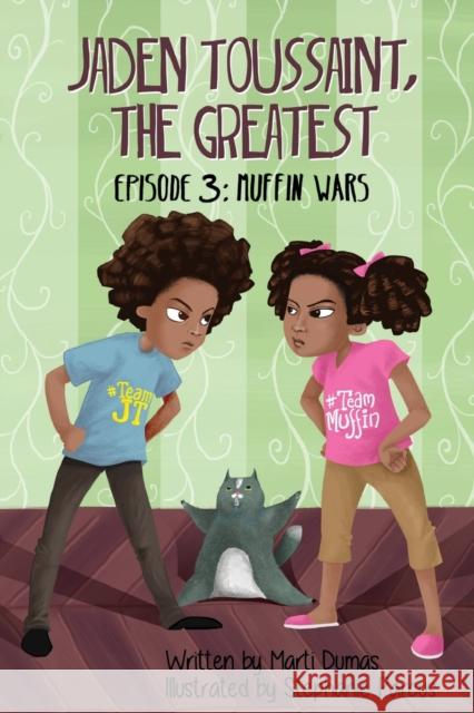 Jaden Toussaint, the Greatest Episode 3: Muffin Wars Marti Dumas Stephanie Parcus 9781943169139 Plum Street Press (a Division of Yes, Mam Cre