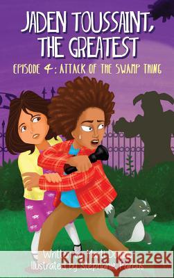 Attack of the Swamp Thing: Episode 4 Marti Dumas, Stephanie Parcus 9781943169221 Yes, Mam Creations