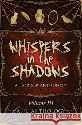 Whispers in the Shadows: A Horror Anthology Heather Hayden Heidi Hayden  9781943171231 Rowanwood Publishing, LLC