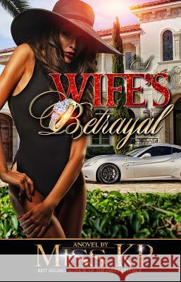 A Wife's Betrayal Miss Kp 9781943174027 Life Changing Books