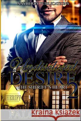 Undisclosed Desire 2: The Sheriff's Heart Falon Gold 9781943179459 Nayberry Publications