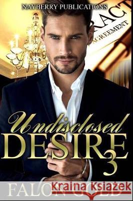 Undisclosed Desire 3 Falon Gold 9781943179480 Nayberry Publications