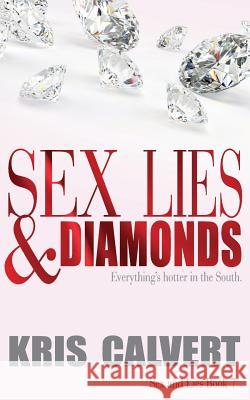 Sex, Lies & Diamonds Kris Calvert 9781943180271 Kris Calvert