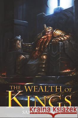 The Wealth of Kings Sam Ferguson Bob Kehl 9781943183166 Dragon Scale Publishing