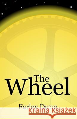 The Wheel Farley L. Dunn Farley L. Dunn 9781943189007 Three Skillet