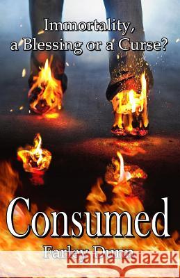 Consumed Farley L. Dunn 9781943189014 Three Skillet