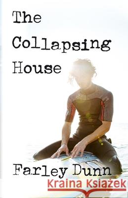 The Collapsing House Farley L. Dunn 9781943189199 Three Skillet