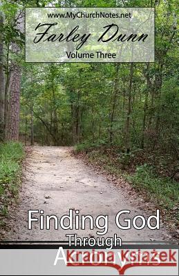 Finding God Through Acronyms Vol 3 Farley L. Dunn 9781943189205 Three Skillet