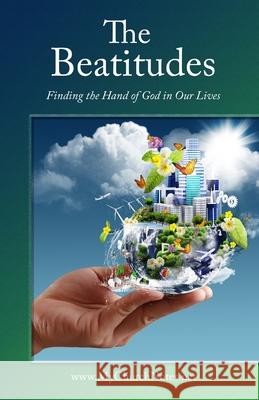 The Beatitudes: Finding the Hand of God in Our Lives Farley L. Dunn 9781943189229 Three Skillet