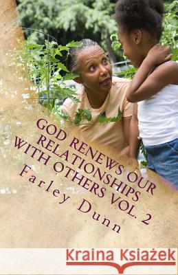 God Renews Our Relationships with Others Vol. 2 Farley Dunn 9781943189403
