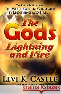 The Gods, Lightning and Fire Levi K. Castle 9781943189441 Three Skillet