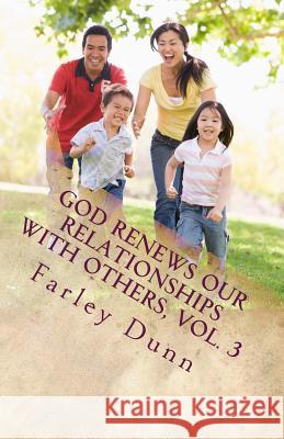 God Renews Our Relationships with Others, Vol. 3 Farley Dunn 9781943189472 Three Skillet