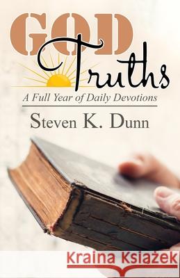 God Truths Steven K. Dunn 9781943189854